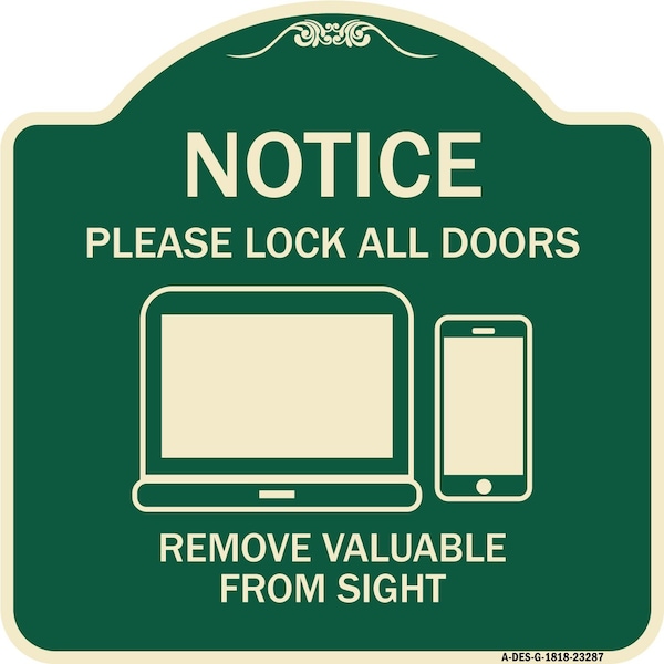 Please Lock All Doors Remove Valuables from Sight Heavy-Gauge Aluminum Sign, 18" x 18", G-1818-23287